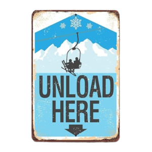 Ski Lift Unload Here Sign