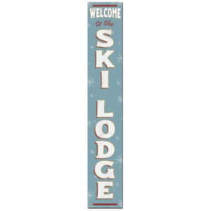 Welcome to The Ski Lodge Porch Sign