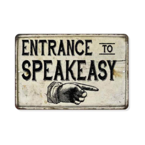 Speakeasy Entrance Sign